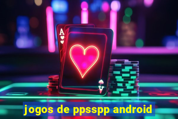 jogos de ppsspp android